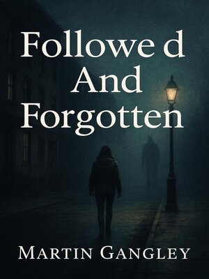 cover image of Followed and Forgotten